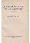 Kosáryné Réz Lola - A nagyságos úr és az asszony