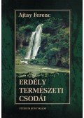 Ajtay Ferenc - Erdély természeti csodái