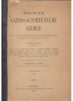 Paikert Alajos, Acsády Ignác, Galgóczy Károly, Pettkó Béla, Kőszeghy Sándor, Szamota István, Ruisz Gyula - Magyar gazdaságtörténelmi szemle. Szerkesztette: Paikert Lajos. I. évfolyam,  [1–2. szám]. (1894).  [Egybekötve.], Budapest 1894 antikvár könyv