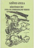 Szőnyi Gyula - Szőnyi Gyula börtönben írt 1956-os forradalmi versei