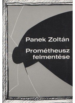 Panek Zoltán - Prométheusz felmentése Panek Zoltán - Prométheusz felmentése, Budapest 1980 antikvár könyv