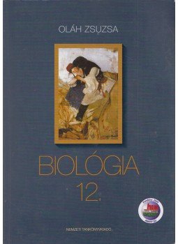 Oláh Zsuzsa - Biológia 12. Oláh Zsuzsa - Biológia 12., Budapest 2011 antikvár könyv