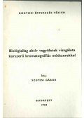 Szepesi Gábor - Biológiailag aktív vegyületek vizsgálata korszerű kromatográfiás módszerekkel