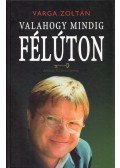 Varga Zoltán - Valahogy mindig félúton