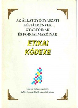  - Az állatgyógyászati készítmények gyártóinak és forgalmazóinak etikai kódexe,  1994 antikvár könyv