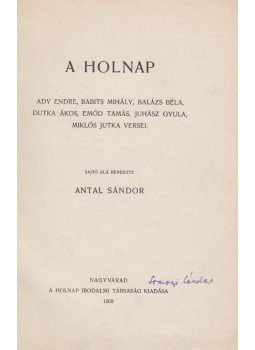 Ady Endre, Babits Mihály, Balázs Béla, Dutka Ákos, Emőd Tamás, Juhász Gyula, Miklós Jutka - A holnap Ady Endre, Babits Mihály, Balázs Béla, Dutka Ákos, Emőd Tamás, Juhász Gyula, Miklós Jutka - A holnap, Nagyvárad 1908 antikvár könyv