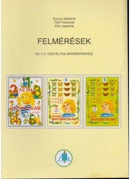 Kurucz Istvánné, Tóth Ferencné, Flór Lászlóné - Felmérések az 1-2. osztályos matematikához, Celldömölk 2005 antikvár könyv