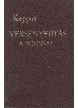 Kappus, F. X. - Versenyfutás a sorssal Kappus, F. X. - Versenyfutás a sorssal, Budapest 0 antikvár könyv