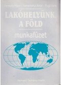 Kereszty Péter,Nemerkényi Antal,Rugli Ilona - Lakóhelyünk, a Föld - Munkafüzet