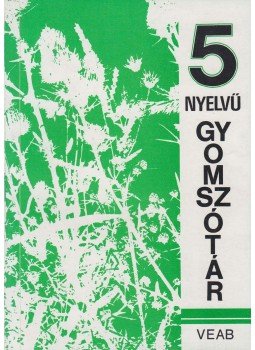 Nádasdy Miklósné (szerk.), Scholtz Józsefné (szerk.) - Ötnyelvű gyomszótár Nádasdy Miklósné (szerk.), Scholtz Józsefné (szerk.) - Ötnyelvű gyomszótár, Veszprém 1984 antikvár könyv