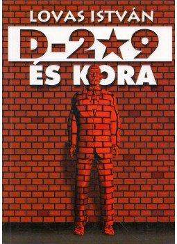 Lovas István - D-209 és kora (dedikált) Lovas István - D-209 és kora (dedikált), Budapest 2002 antikvár könyv