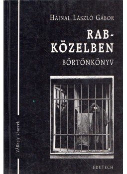 Hajnal László Gábor - Rabközelben Hajnal László Gábor - Rabközelben, Sopron 1998 antikvár könyv