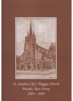  - Szent istván R. K. Plébánia 100 éves jubileumi évkönyve / St. Stephen's R.C. Magyar Church, Passaic 0 antikvár könyv