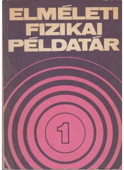 Nagy Károly (szerk.) - Elméleti fizikai példatár 1., Budapest 1989 antikvár könyv