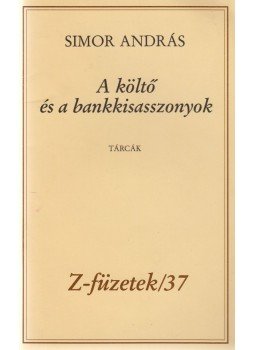 Simor András - A költő és a bankkisasszonyok (dedikált) Simor András - A költő és a bankkisasszonyok (dedikált), Budapest 0 antikvár könyv