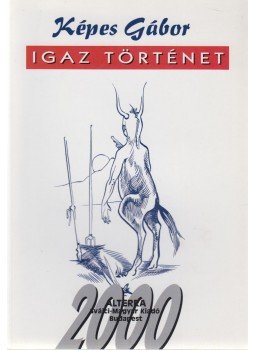 Képes Gábor - Igaz történet Képes Gábor - Igaz történet, Budapest 2000 antikvár könyv