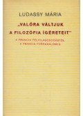 Ludassy Mária - "Valóra váltjuk a filozófia ígéreteit"