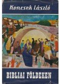 Koncsek László - Bibliai földeken (aláírt)
