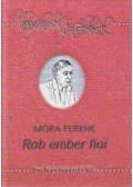 Móra Ferenc - Rab ember fiai