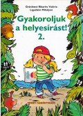 Gránitzné Ribarits Valéria,Ligetfalvi Mihályné - Gyakoroljuk a helyesírást! 2.