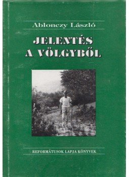 Ablonczy László - Jelentés a völgyből Ablonczy László - Jelentés a völgyből, 1998 antikvár könyv