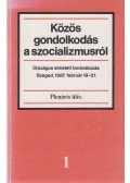 Lakatos Ernő,Berecz János,Huszár István,Kulcsár Kálmán,Lakos Sándor,Benke Valéria,Sipos Aladár - Közös gondolkodás a szocializmusról I.