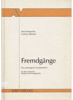 Alois Wierlacher, Corinna Albrecht - Fremdgange: Eine antologische Fremdheitslehre für den Unterricht Deutsch als Fremdsprache, Bonn 1995 antikvár könyv