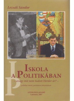 Lezsák Sándor - Iskola a politikában (dedikált) Lezsák Sándor - Iskola a politikában (dedikált), Lakitelek 2007 antikvár könyv