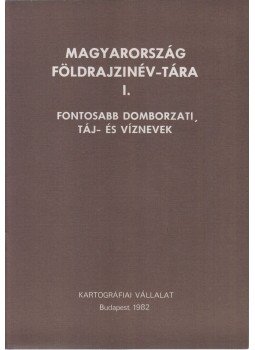 Földi Ervin (szerk) - Magyar Földrajzinév-tára I.,  1982 antikvár könyv