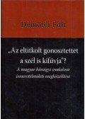 Dömötör Edit - "Az eltitkolt gonosztettet a szél is kifúvja"? - A magyar bűnügyi irodalom ismeretelméleti megközelítése