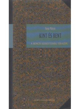 Varga Mátyás - Kint és bent Varga Mátyás - Kint és bent, Pannonhalma 2005 antikvár könyv