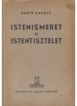 Barth Károly - Istenismeret és Istentisztelet Barth Károly - Istenismeret és Istentisztelet, Budapest 0 antikvár könyv