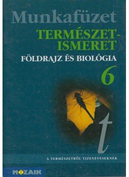 Vízvári Albertné, Jámbor Gyuláné - Természetismeret 6 - Munkafüzet Vízvári Albertné, Jámbor Gyuláné - Természetismeret 6 - Munkafüzet, Szeged 1997 antikvár könyv