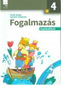 Fülöp Mária , Szilágyi Ferencné - Fogalmazás munkafüzet 4. évfolyam