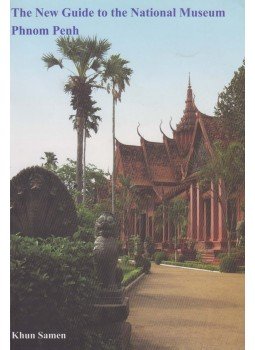 Khun Samen - The New Guide to the National Museum-Phnom Penh, Phnom Penh 2008 antikvár könyv