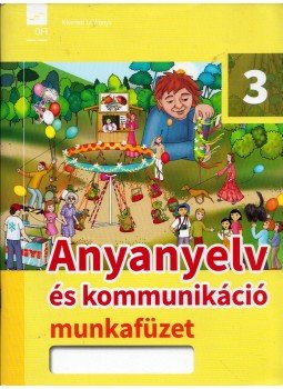 Benkőné Nyirő Judit, Kóródi Bence - Anyanyelv és kommunikáció 3. Munkafüzet Benkőné Nyirő Judit, Kóródi Bence - Anyanyelv és kommunikáció 3. Munkafüzet, Budapest 2015 antikvár könyv