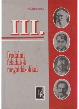 Vasy Géza, Vasy Gézáné - Irodalmi feladatok megoldásokkal III. Vasy Géza, Vasy Gézáné - Irodalmi feladatok megoldásokkal III., Budapest 2001 antikvár könyv