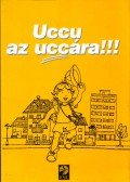 Fodorné Gyalog Éva,Urbán Ágnes - Uccu az uccára!!!