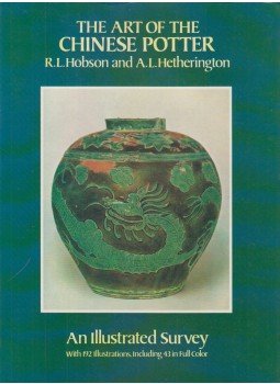 R.L. Hobson, A.L. Hetherington - The Art of the Chinese Potter R.L. Hobson, A.L. Hetherington - The Art of the Chinese Potter, New York 0 antikvár könyv