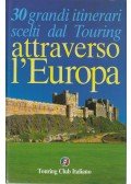 Michele D'Innella - 30 grandi itinerari scelti dal Touring attraverso l'Europa