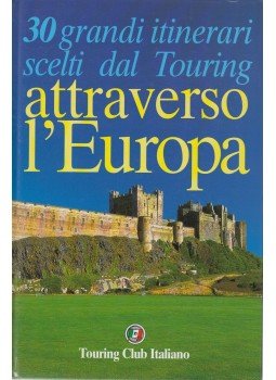 Michele D'Innella - 30 grandi itinerari scelti dal Touring attraverso l'Europa, Milano 1999 antikvár könyv