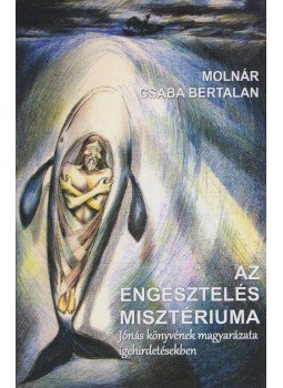 Molnár Csaba Bertalan - Az engesztelés misztériuma Molnár Csaba Bertalan - Az engesztelés misztériuma, Pápa 2019 antikvár könyv