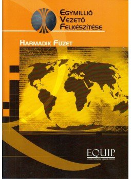 John C. Maxwell - Egymillió vezető felkészítése - Harmadik füzet John C. Maxwell - Egymillió vezető felkészítése - Harmadik füzet, 2003 antikvár könyv