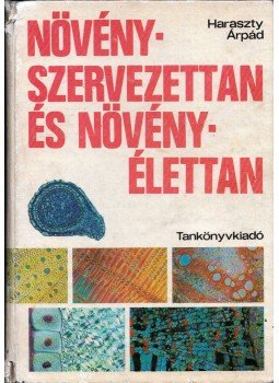 Haraszty Árpád - Növényszervezettan és növényélettan, Budapest 1988 antikvár könyv