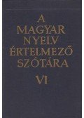  - A magyar nyelv értelmező szótára VI.