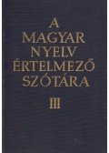  - A magyar nyelv értelmező szótára III.