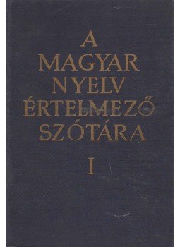  - A magyar nyelv értelmező szótára I. kötet, Budapest 1966 antikvár könyv