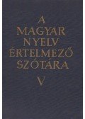  - A magyar nyelv értelmező szótára V. kötet