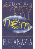 Z. Kárpát Dániel - EU-tanázia