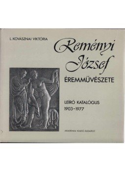 L. Kovásznai Viktória - Reményi József éremművészete L. Kovásznai Viktória - Reményi József éremművészete, Budapest 1980 antikvár könyv